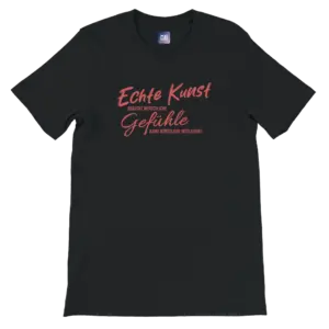 echte-kunst-braucht-menschliche-gefuehle-premium-unisex-t-shirt